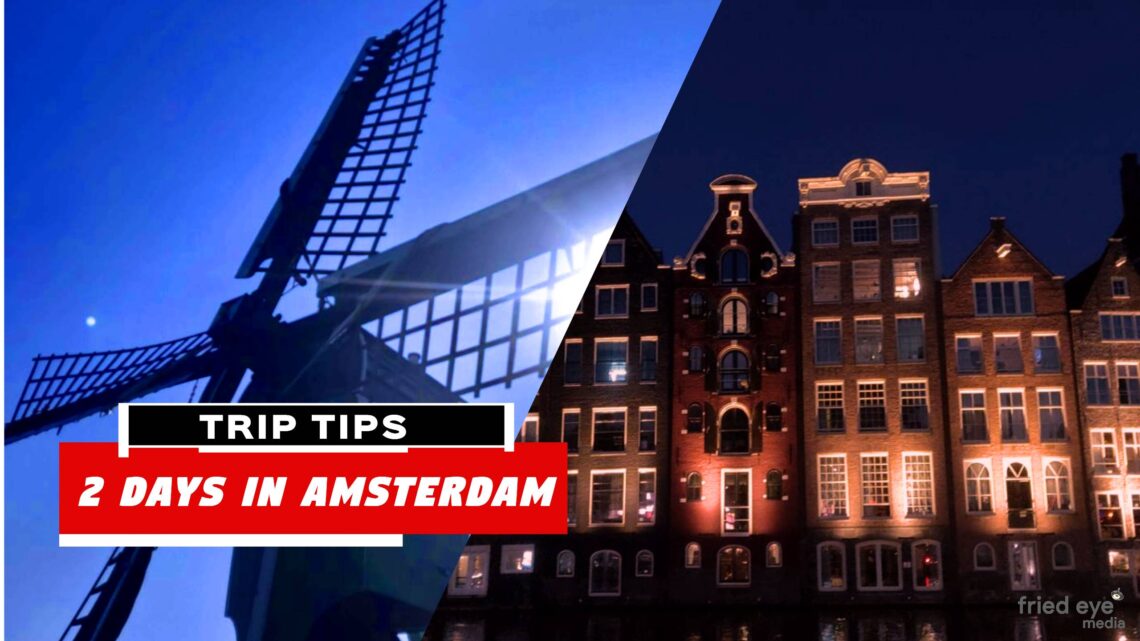 A Love Letter to Amsterdam: 48 Hours of Pure Enchantment